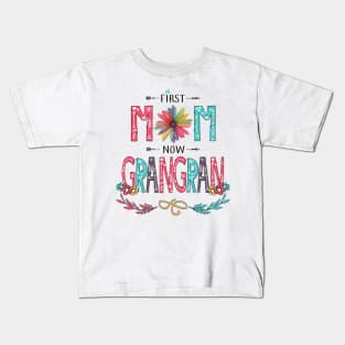 First Mom Now Grangran Wildflowers Happy Mothers Day Kids T-Shirt